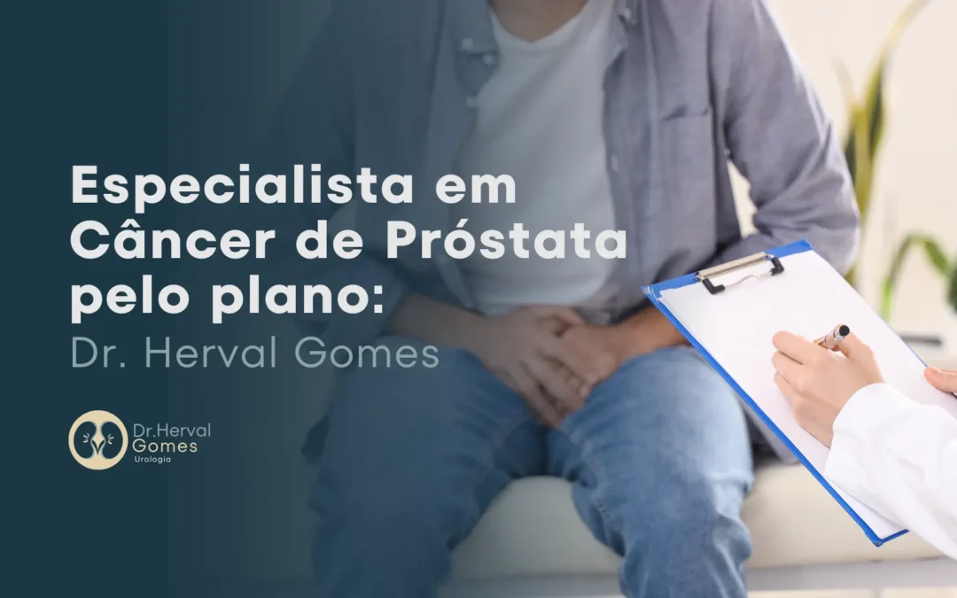 Especialista em Câncer de Próstata pela Omint: Dr. Herval Gomes