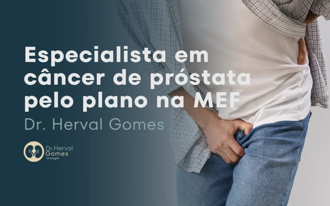 Especialista em câncer de próstata pelo Bradesco na MEF